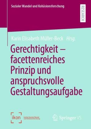 Gerechtigkeit - facettenreiches Prinzip und anspruchsvolle Gestaltungsaufgabe