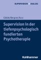 Supervision in der tiefenpsychologisch fundierten Psychotherapie