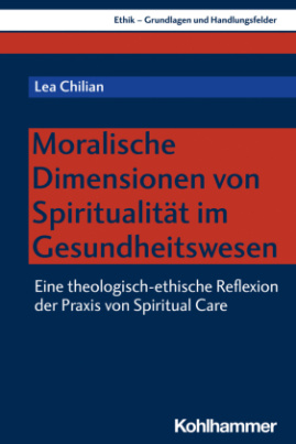 Moralische Dimensionen von Spiritualität im Gesundheitswesen