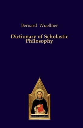 Dictionary of Scholastic Philosophy