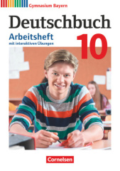 Deutschbuch Gymnasium - Bayern - Neubearbeitung - 10. Jahrgangsstufe Arbeitsheft mit interaktiven Übungen auf scook.de - Mit Lösungen