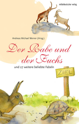 Der Rabe und der Fuchs - und 27 weitere beliebte Fabeln