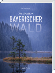 Faszination Bayerischer Wald