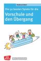 Die 50 besten Spiele für die Vorschule und den Übergang