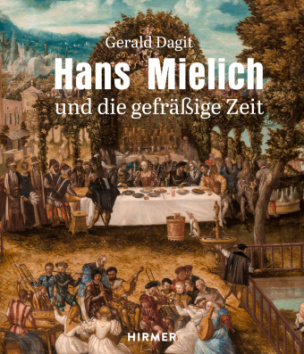 Hans Mielich und die "gefräßige Zeit"