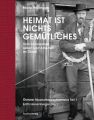 Heimat ist nichts Gemütliches. Vom historischen Leben und Arbeiten im Ötztal