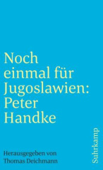 Noch einmal für Jugoslawien: Peter Handke