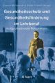 Gesundheitsschutz und Gesundheitsförderung im Lehrberuf