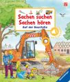 Sachen suchen, Sachen hören: Auf der Baustelle