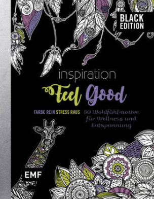 Black Edition: Inspiration Feel Good - 50 Wohlfühlmotive für Wellness und Entspannung