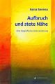 Aufbruch und stete Nähe