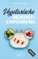 Vegetarische Beikosteinführung (breifrei)