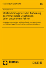 Strafrechtsdogmatische Auflösung dilemmatischer Situationen beim autonomen Fahren