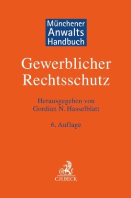 Münchener Anwaltshandbuch Gewerblicher Rechtsschutz