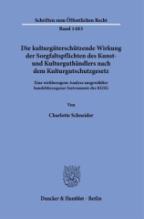 Die kulturgüterschützende Wirkung der Sorgfaltspflichten des Kunst- und Kulturguthändlers nach dem Kulturgutschutzgesetz.