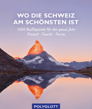 Wo die Schweiz am schönsten ist