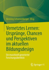 Vernetztes Lernen: Ursprünge, Chancen und Perspektiven im aktuellen Bildungsdesign