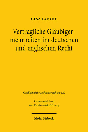 Vertragliche Gläubigermehrheiten im deutschen und englischen Recht