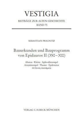 Bauurkunden und Bauprogramm von Epidauros II (350-300)