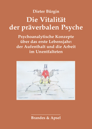 Die Vitalität der präverbalen Psyche