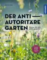 Der antiautoritäre Garten