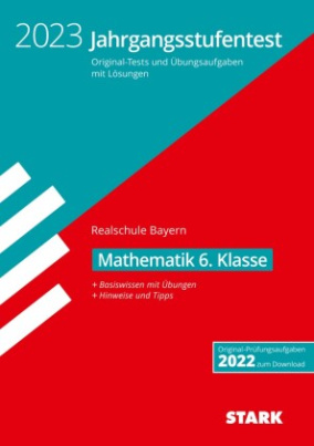 STARK Jahrgangsstufentest Realschule 2023 - Mathematik 6. Klasse - Bayern