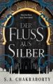 Der Fluss aus Silber (Daevabad 4)