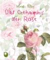 Das Geheimnis der Rose