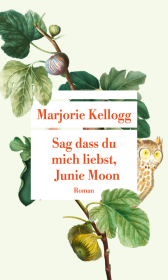 Sag dass du mich liebst, Junie Moon