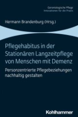 Pflegehabitus in der stationären Langzeitpflege von Menschen mit Demenz