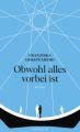 Obwohl alles vorbei ist