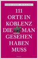 111 Orte in Koblenz, die man gesehen haben muss