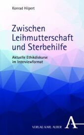 Zwischen Leihmutterschaft und Sterbehilfe