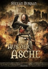 Die Chronik der Falkenlegion: Aus der Asche