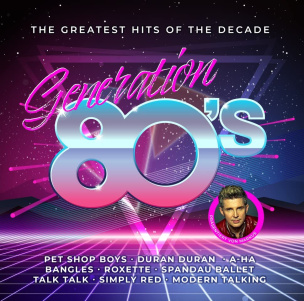 Generation 80s: The Greatest Hits Of The Decade