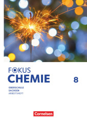 Fokus Chemie - Mittlere Schulformen - Oberschulen Sachsen 2023 - 8. Schuljahr