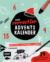 Mein verrückter Adventskalender - Das Mitmachbuch: zeichnen, schneiden, kleben