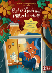 Buntes Laub und Plätzchenduft. 20 Geschichten zum Einkuscheln