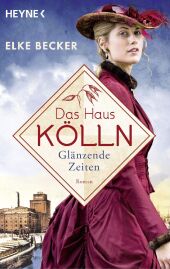 Das Haus Kölln. Glänzende Zeiten