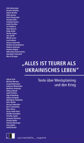 "ALLES IST TEURER ALS UKRAINISCHES LEBEN"