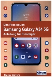 Das Praxisbuch Samsung Galaxy A34 5G - Anleitung für Einsteiger