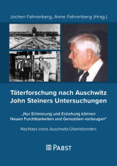 Täterforschung nach Auschwitz John Steiners Untersuchungen