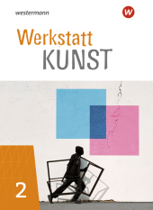 Werkstatt Kunst - Ausgabe 2020, m. 1 Buch, m. 1 Online-Zugang