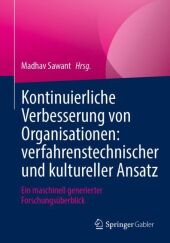 Kontinuierliche Verbesserung von Organisationen: verfahrenstechnischer und kultureller Ansatz