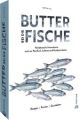 Butter bei die Fische!