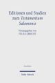 Editionen und Studien zum Testamentum Salomonis