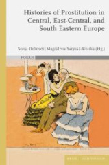 Histories of Prostitution in Central, East Central and South Eastern Europe