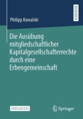 Die Ausübung mitgliedschaftlicher Kapitalgesellschafterrechte durch eine Erbengemeinschaft