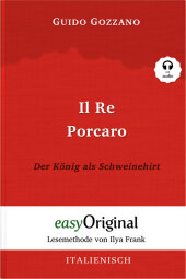 Il Re Porcaro / Der König als Schweinehirt (Buch + Audio-CD) - Lesemethode von Ilya Frank - Zweisprachige Ausgabe Italienisch-Deutsch, m. 1 Audio-CD, m. 1 Audio, m. 1 Audio