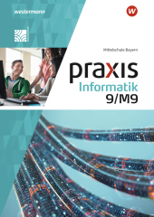 Praxis Informatik - Ausgabe 2020 für Mittelschulen in Bayern, m. 1 Buch, m. 1 Online-Zugang